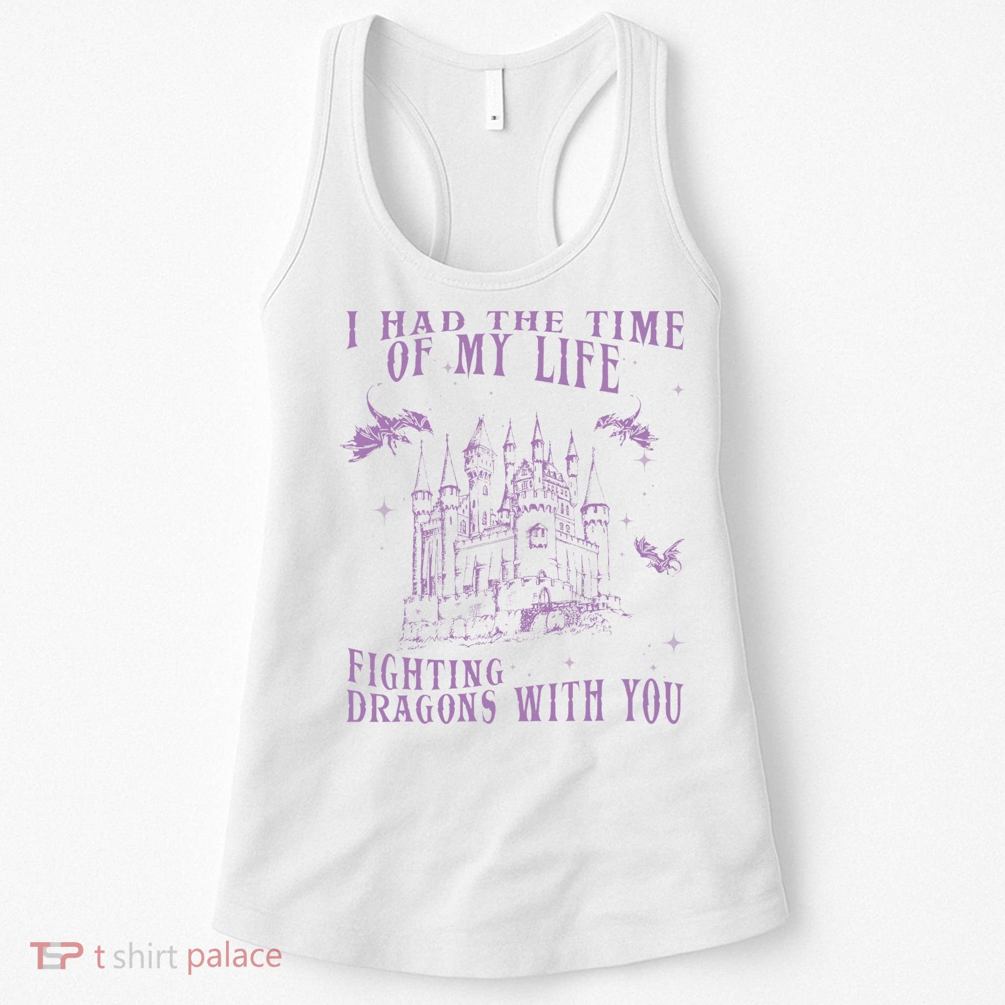 I Had The Time Of My Life Fighting Dragons With You Mythical Women's Tank Top