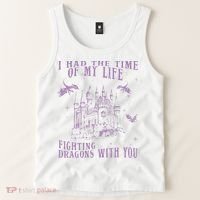 I Had The Time Of My Life Fighting Dragons With You Mythical Tank Top thumb 2