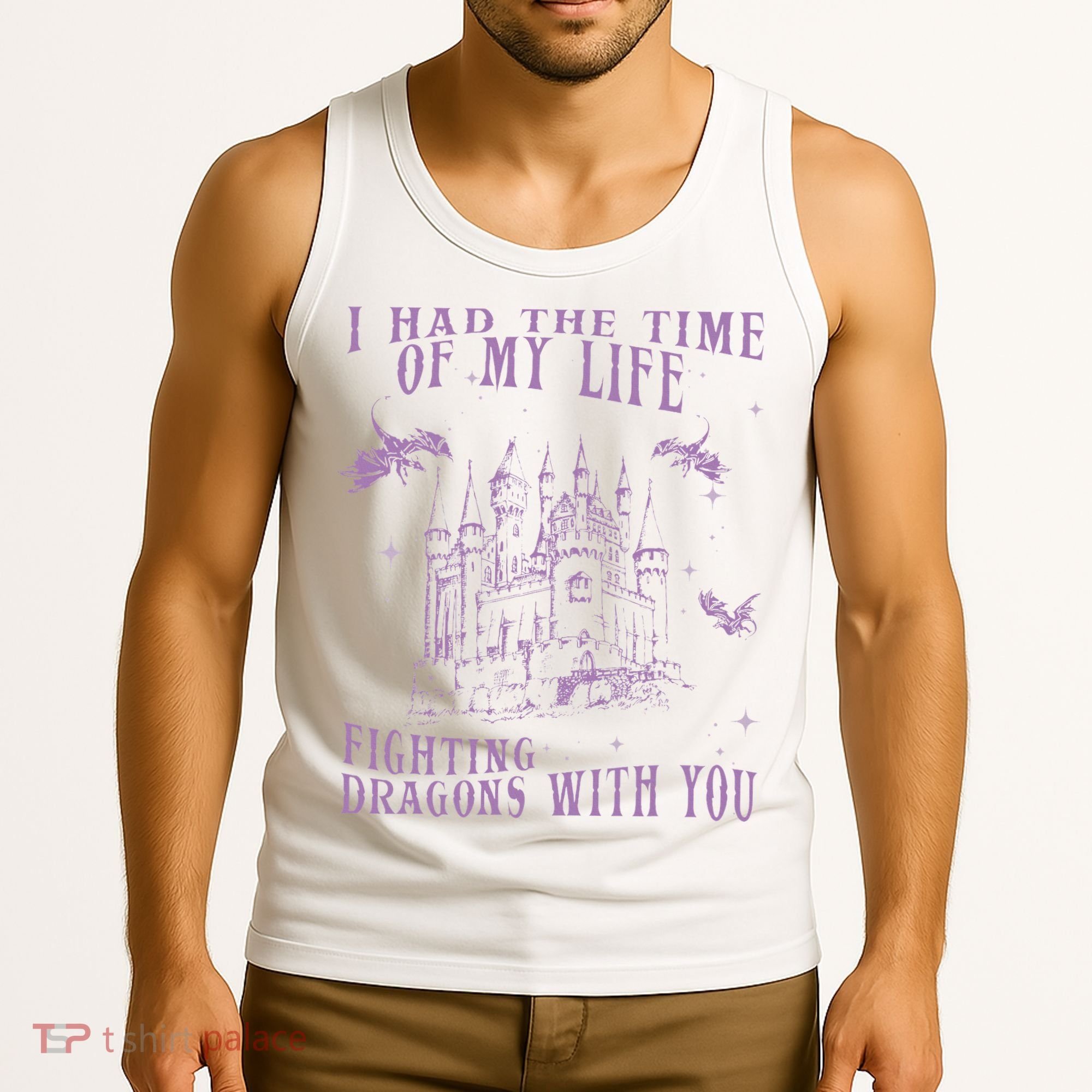 I Had The Time Of My Life Fighting Dragons With You Mythical Tank Top