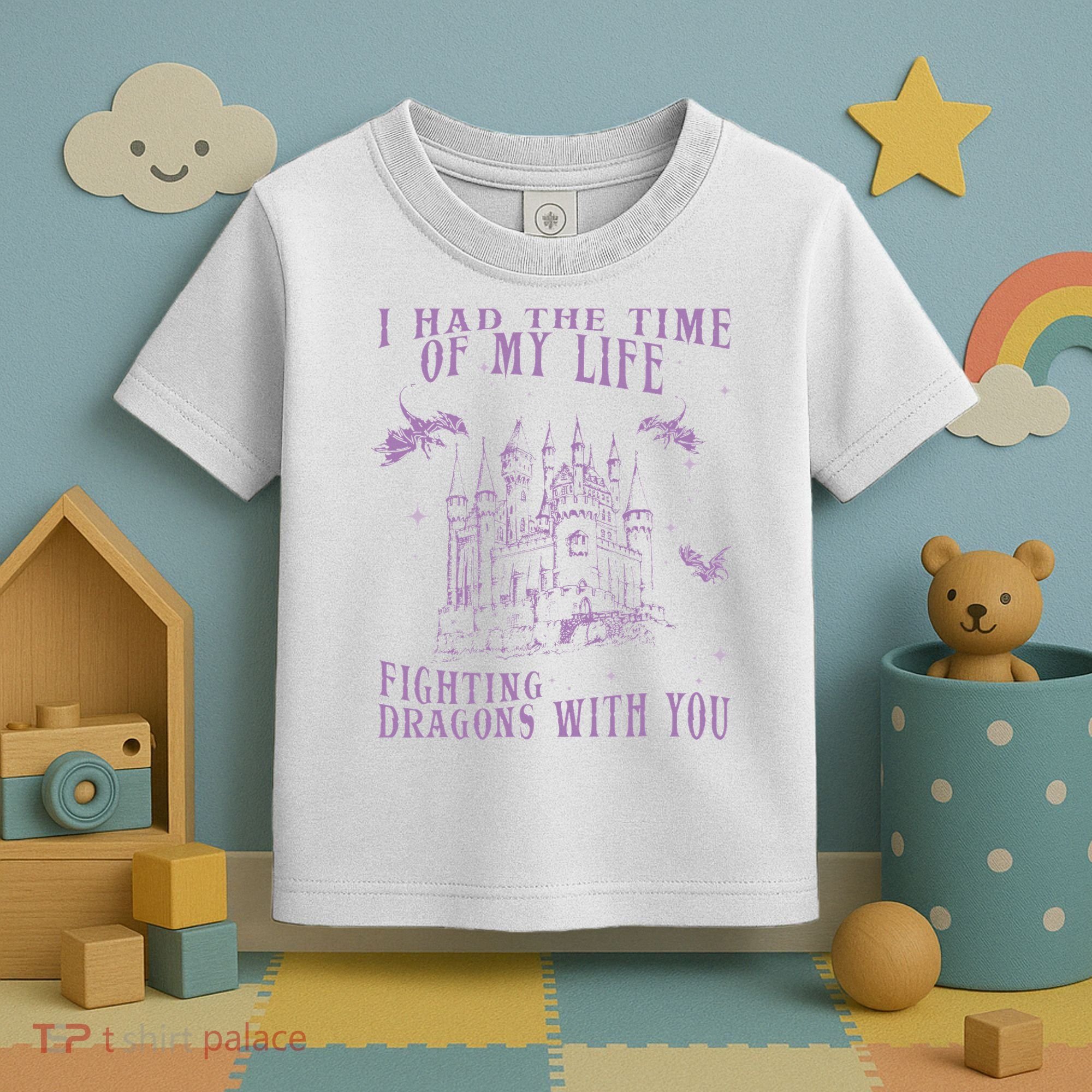 I Had The Time Of My Life Fighting Dragons With You Mythical Toddler T-Shirt
