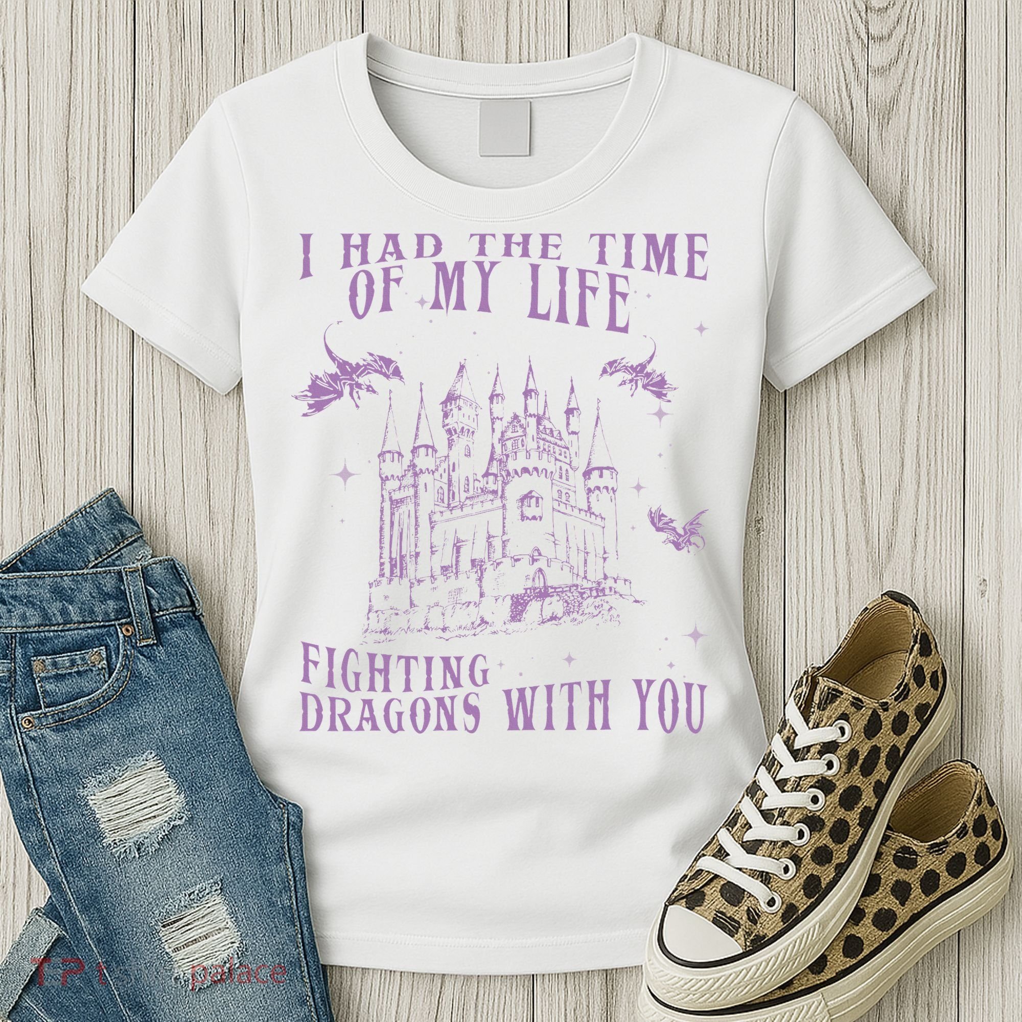 I Had The Time Of My Life Fighting Dragons With You Mythical Women's T-Shirt