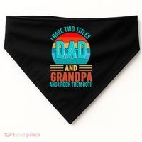 I Have Two Titles Dad And Grandpa I Rock Them Both Sunset USA-Made Doggie Bandana thumb 0