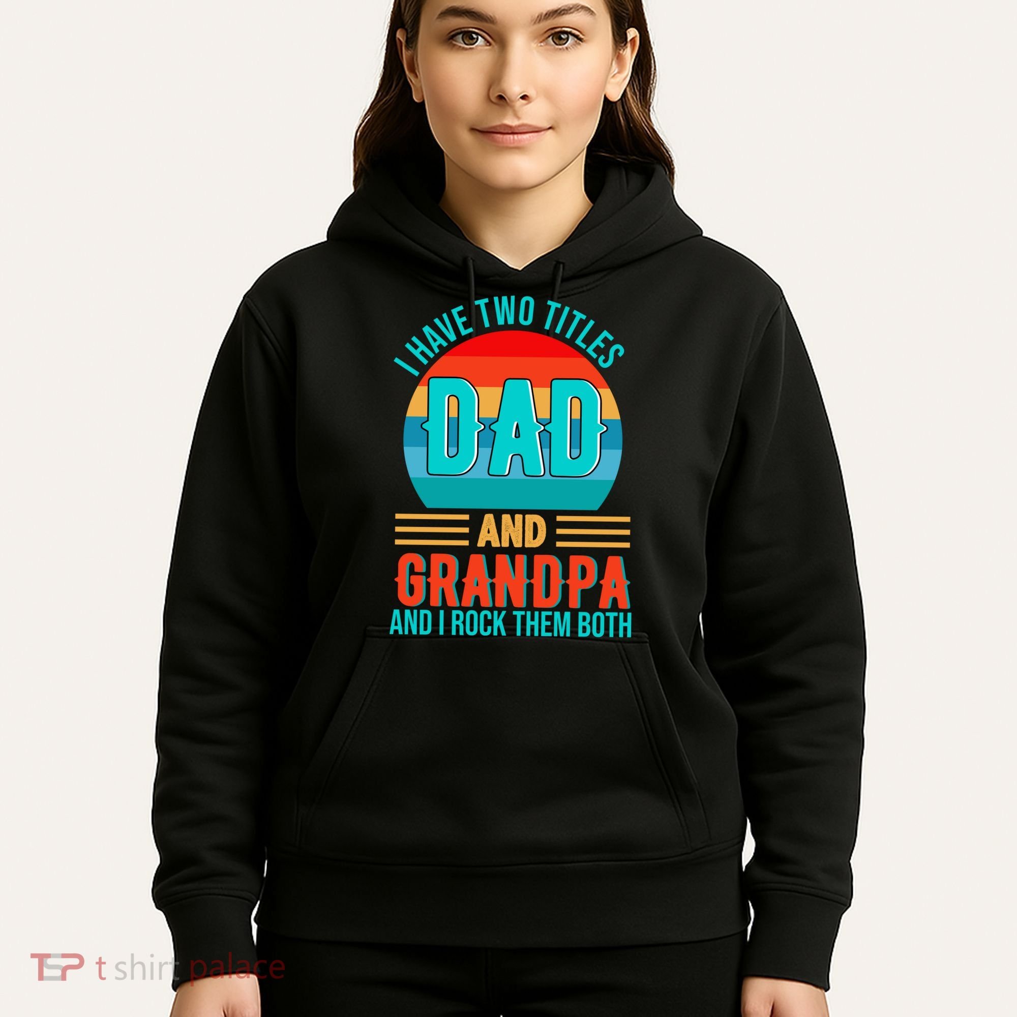 I Have Two Titles Dad And Grandpa I Rock Them Both Sunset Hoodie
