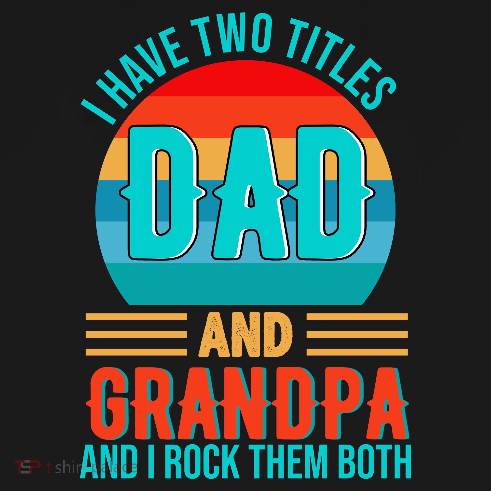 I Have Two Titles Dad And Grandpa I Rock Them Both Sunset Sweatshirt