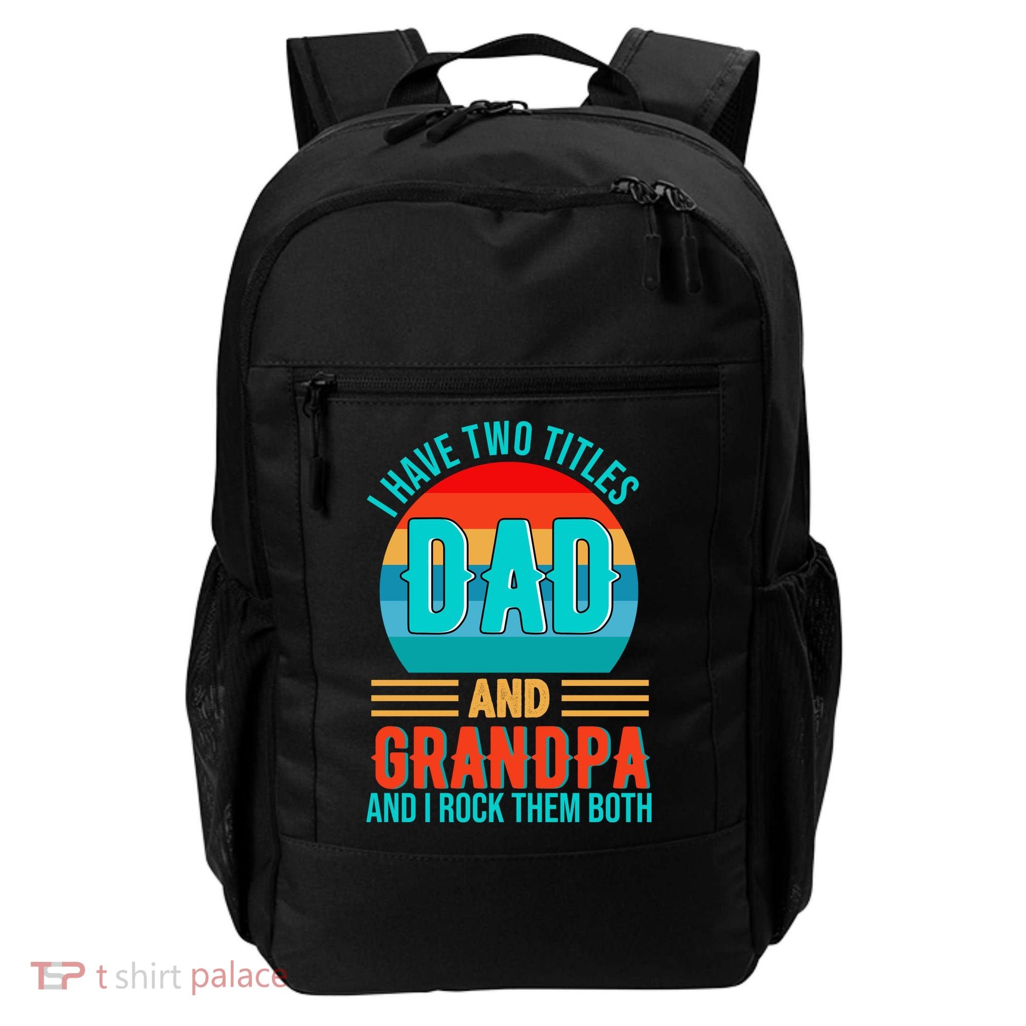 I Have Two Titles Dad And Grandpa I Rock Them Both Sunset Backpack