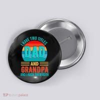 I Have Two Titles Dad And Grandpa I Rock Them Both Sunset Button thumb 0