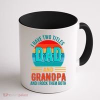 I Have Two Titles Dad And Grandpa I Rock Them Both Sunset Coffee Mug thumb 1