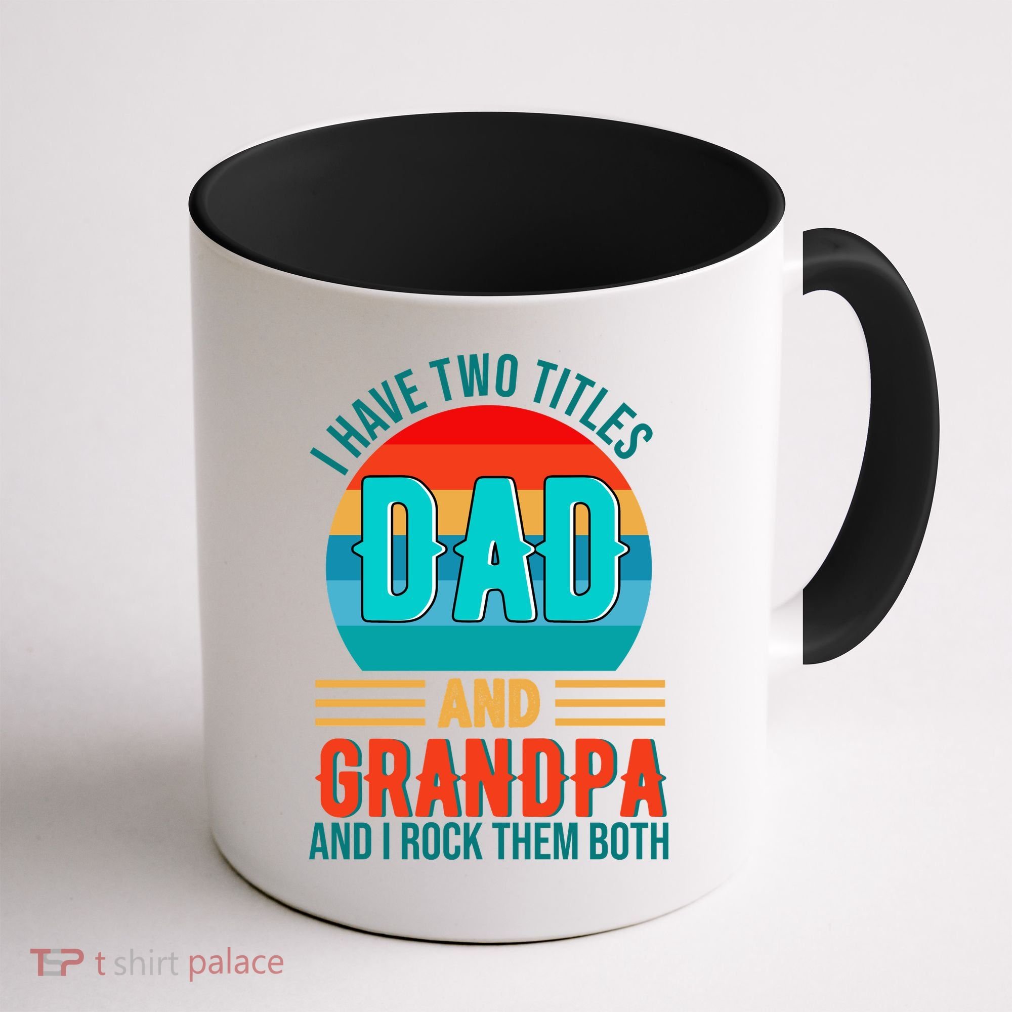 I Have Two Titles Dad And Grandpa I Rock Them Both Sunset Coffee Mug