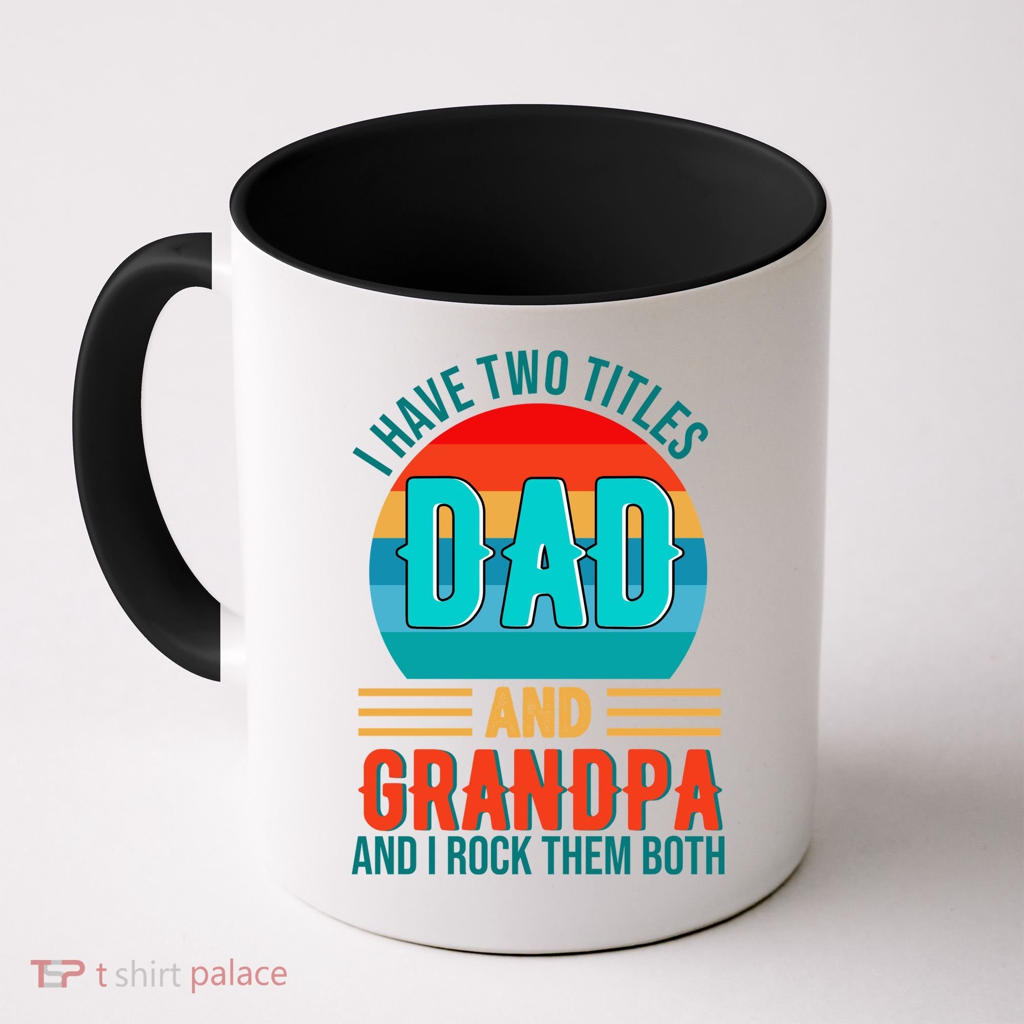 I Have Two Titles Dad And Grandpa I Rock Them Both Sunset Coffee Mug
