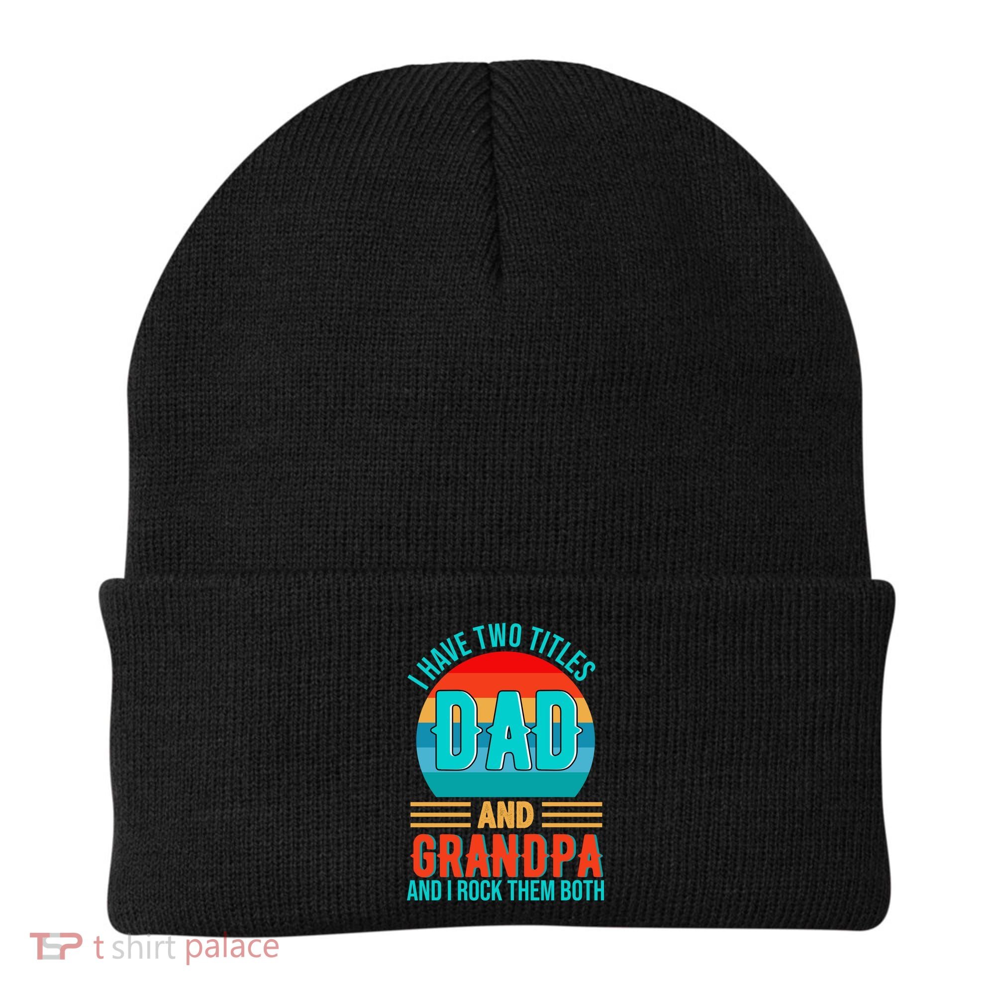 I Have Two Titles Dad And Grandpa I Rock Them Both Sunset Beanie