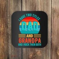 I Have Two Titles Dad And Grandpa I Rock Them Both Sunset Coaster thumb 0