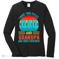 I Have Two Titles Dad And Grandpa I Rock Them Both Sunset Women's Long Sleeve Shirt thumb 0