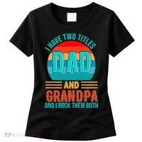 I Have Two Titles Dad And Grandpa I Rock Them Both Sunset Women's T-Shirt thumb 0