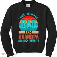 I Have Two Titles Dad And Grandpa I Rock Them Both Sunset Kids Sweatshirt thumb 0