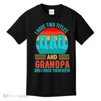 I Have Two Titles Dad And Grandpa I Rock Them Both Sunset Kids T-Shirt thumb 0