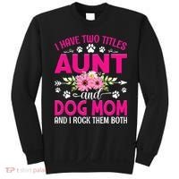 I Have Two Titles Aunt And Dog Mom Flower Mothers Day Sweatshirt thumb 0