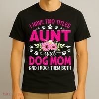 I Have Two Titles Aunt And Dog Mom Flower Mothers Day T-Shirt thumb 3