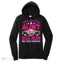 I Have Two Titles Aunt And Dog Mom Flower Mothers Day Women's Hoodie thumb 0