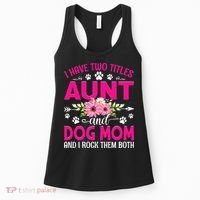 I Have Two Titles Aunt And Dog Mom Flower Mothers Day Women's Tank Top thumb 0