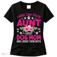 I Have Two Titles Aunt And Dog Mom Flower Mothers Day Women's T-Shirt thumb 0