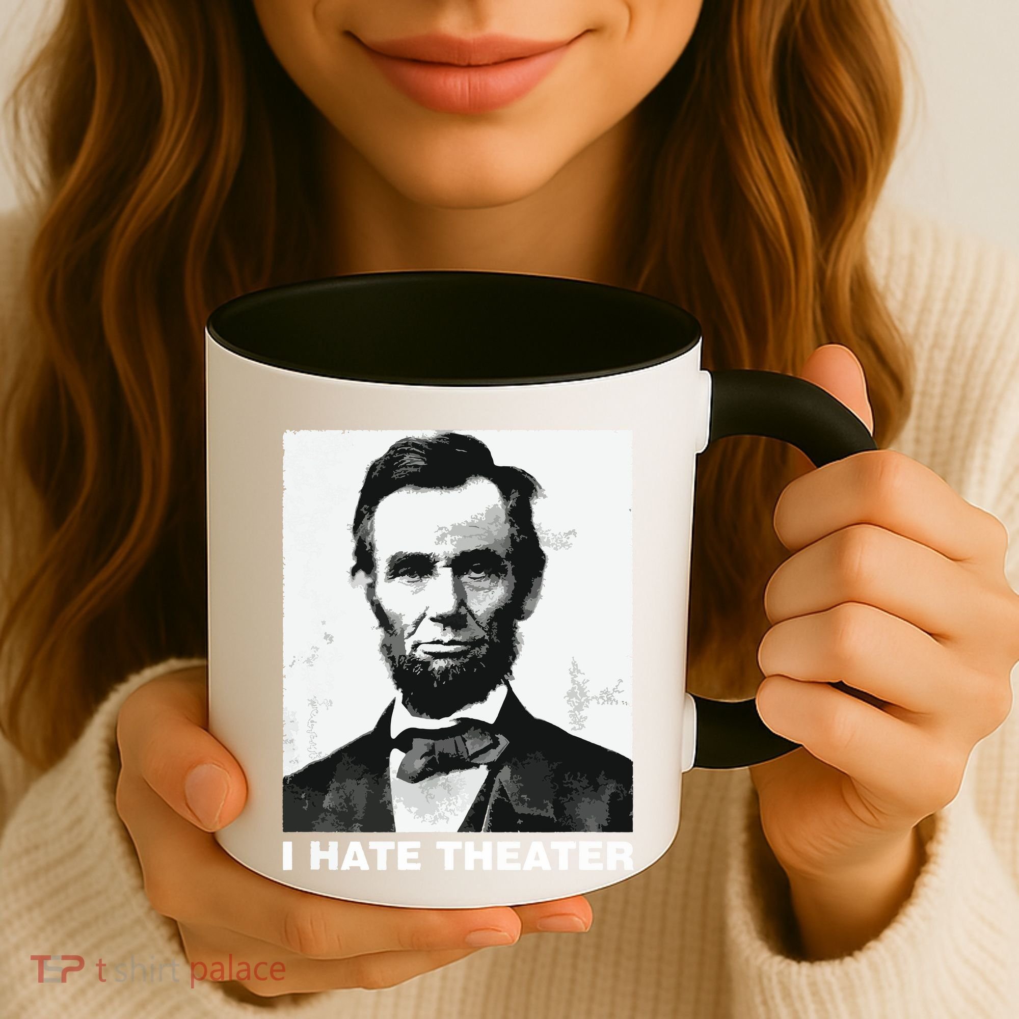 I Hate Theater Abraham Abe Lincoln Funny President Meme Coffee Mug