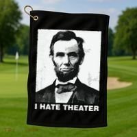 I Hate Theater Abraham Abe Lincoln Funny President Meme Golf Towel thumb 1