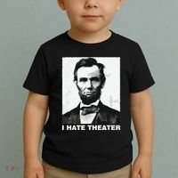 I Hate Theater Abraham Abe Lincoln Funny President Meme Toddler T-Shirt thumb 2
