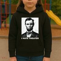 I Hate Theater Abraham Abe Lincoln Funny President Meme Kids Hoodie thumb 3