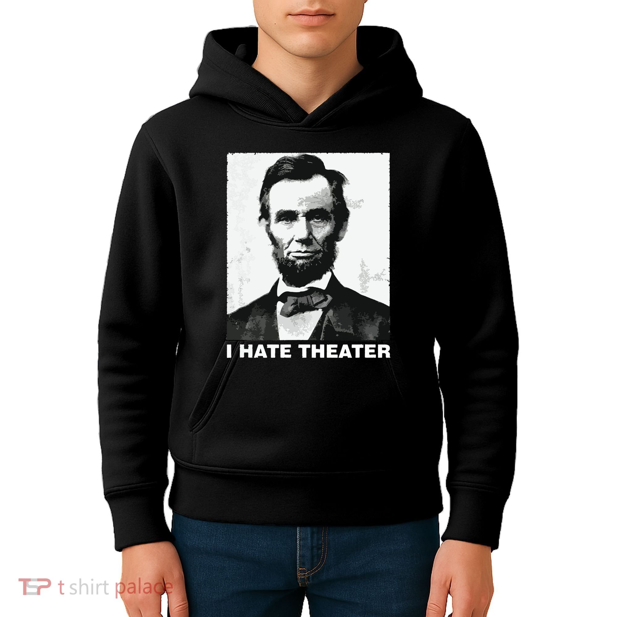 I Hate Theater Abraham Abe Lincoln Funny President Meme Kids Hoodie