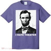 I Hate Theater Abraham Abe Lincoln Funny President Meme T-Shirt thumb 0