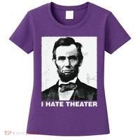 I Hate Theater Abraham Abe Lincoln Funny President Meme Women's T-Shirt thumb 0