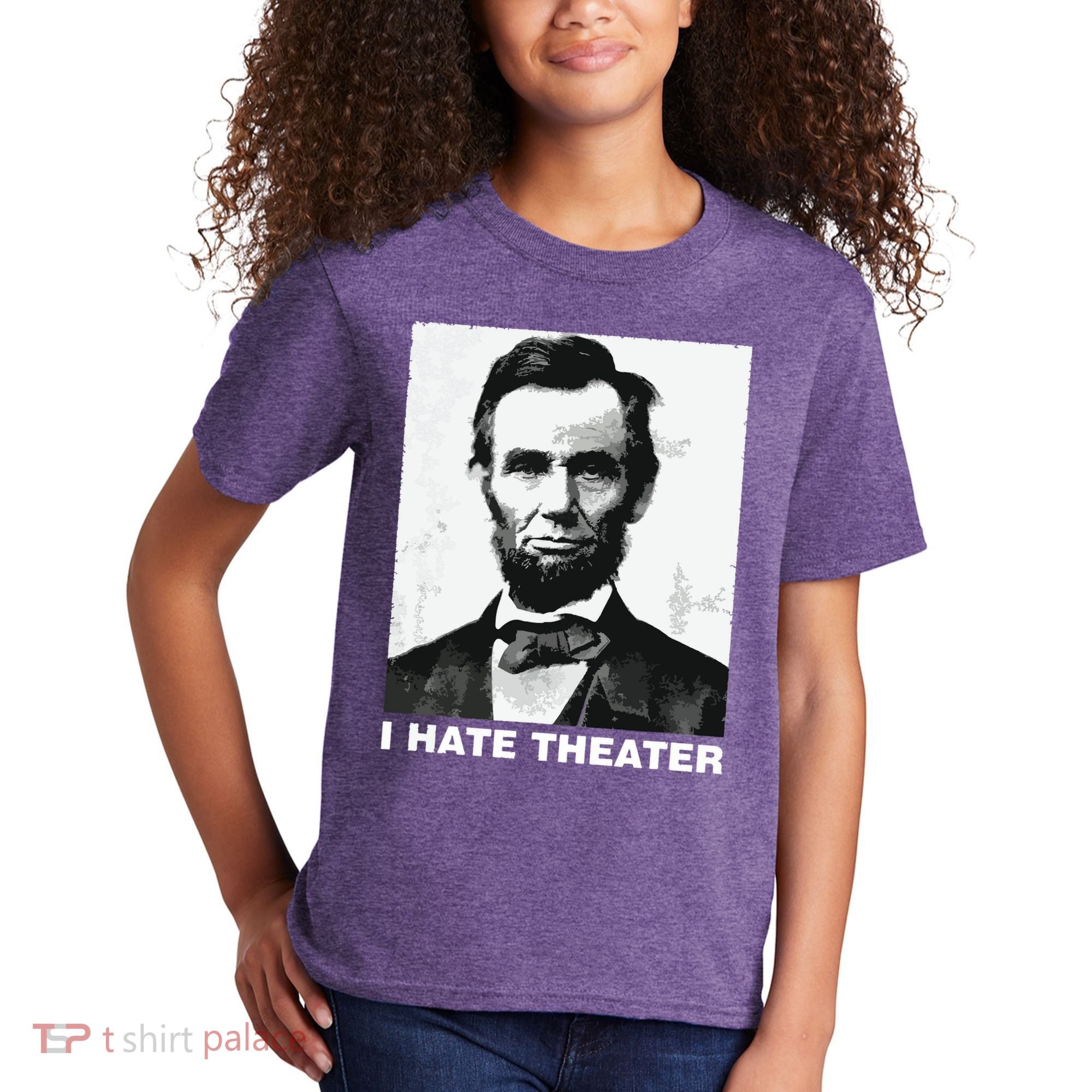 I Hate Theater Abraham Abe Lincoln Funny President Meme Kids T-Shirt