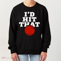 I'd Hit That Baseball Lover Funny Women's Sweatshirt thumb 0