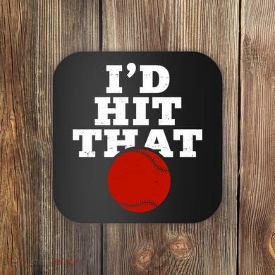I'd Hit That Baseball Lover Funny Coaster