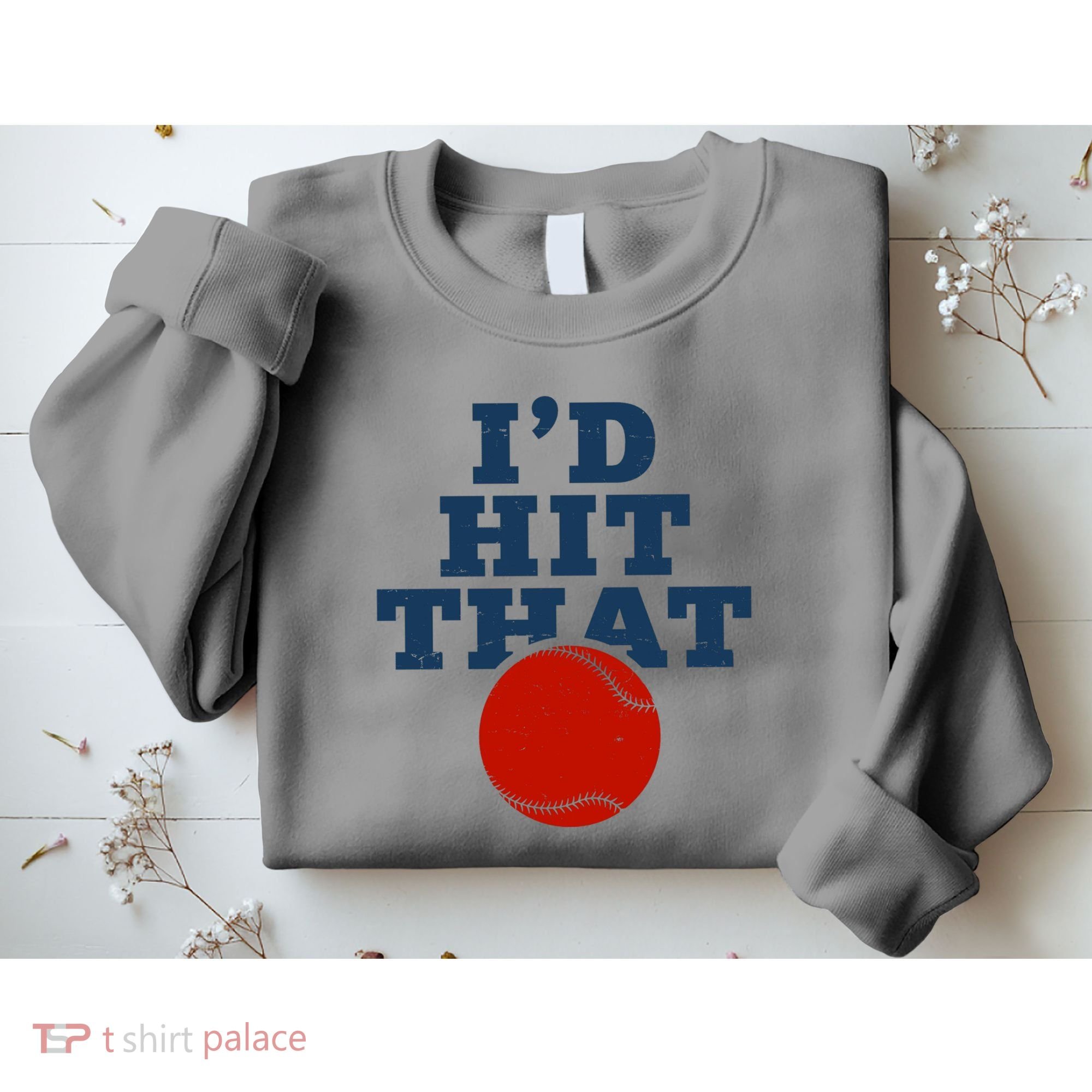 I'd Hit That Baseball Lover Funny Sweatshirt