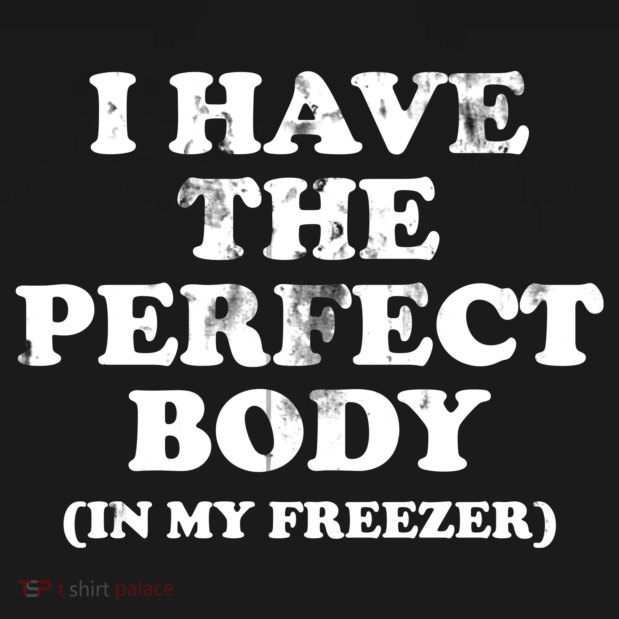 I Have The Perfect Body In My Freezer Funny Women's Hoodie