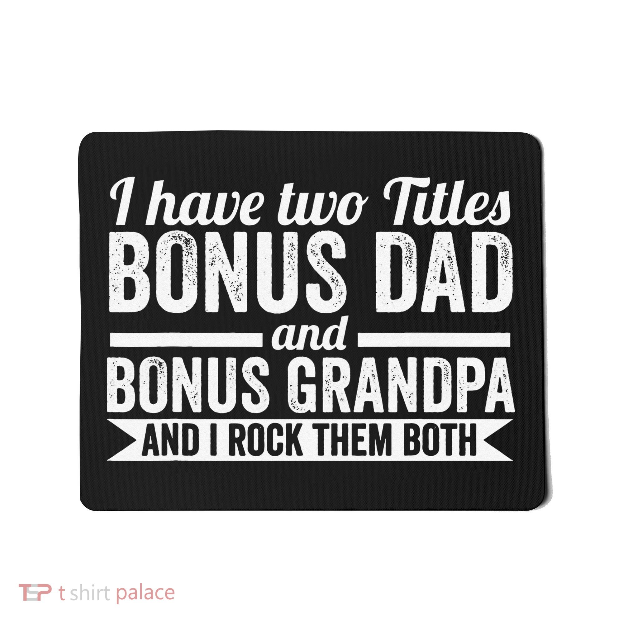 I have titles bonus dad bonus grandpa step grandpa Mousepad
