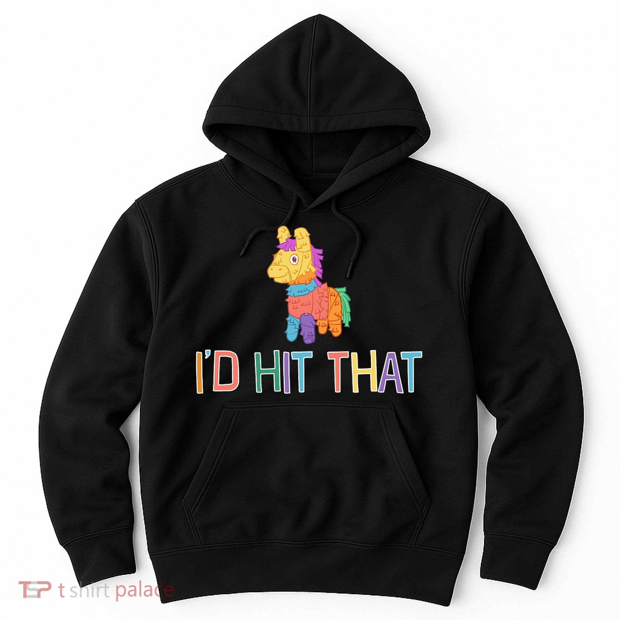I'd Hit That Pinata Funny Hoodie