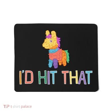I'd Hit That Pinata Funny Mousepad