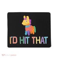 I'd Hit That Pinata Funny Mousepad thumb 0
