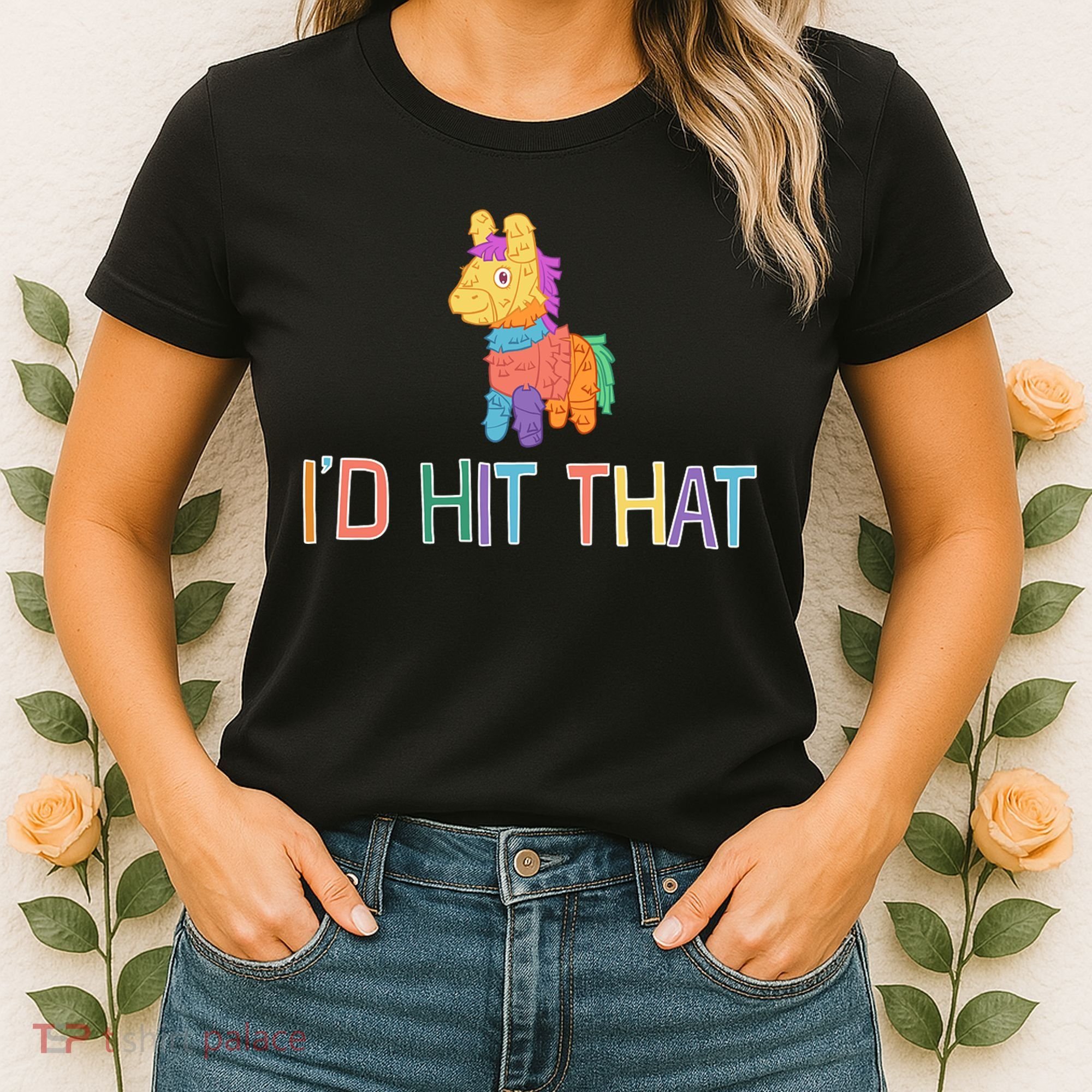 I'd Hit That Pinata Funny Women's T-Shirt