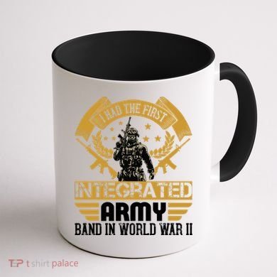 I Had The First Integrated Army Band In World War II Coffee Mug back
