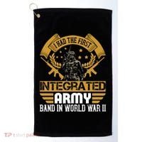I Had The First Integrated Army Band In World War II Golf Towel thumb 0