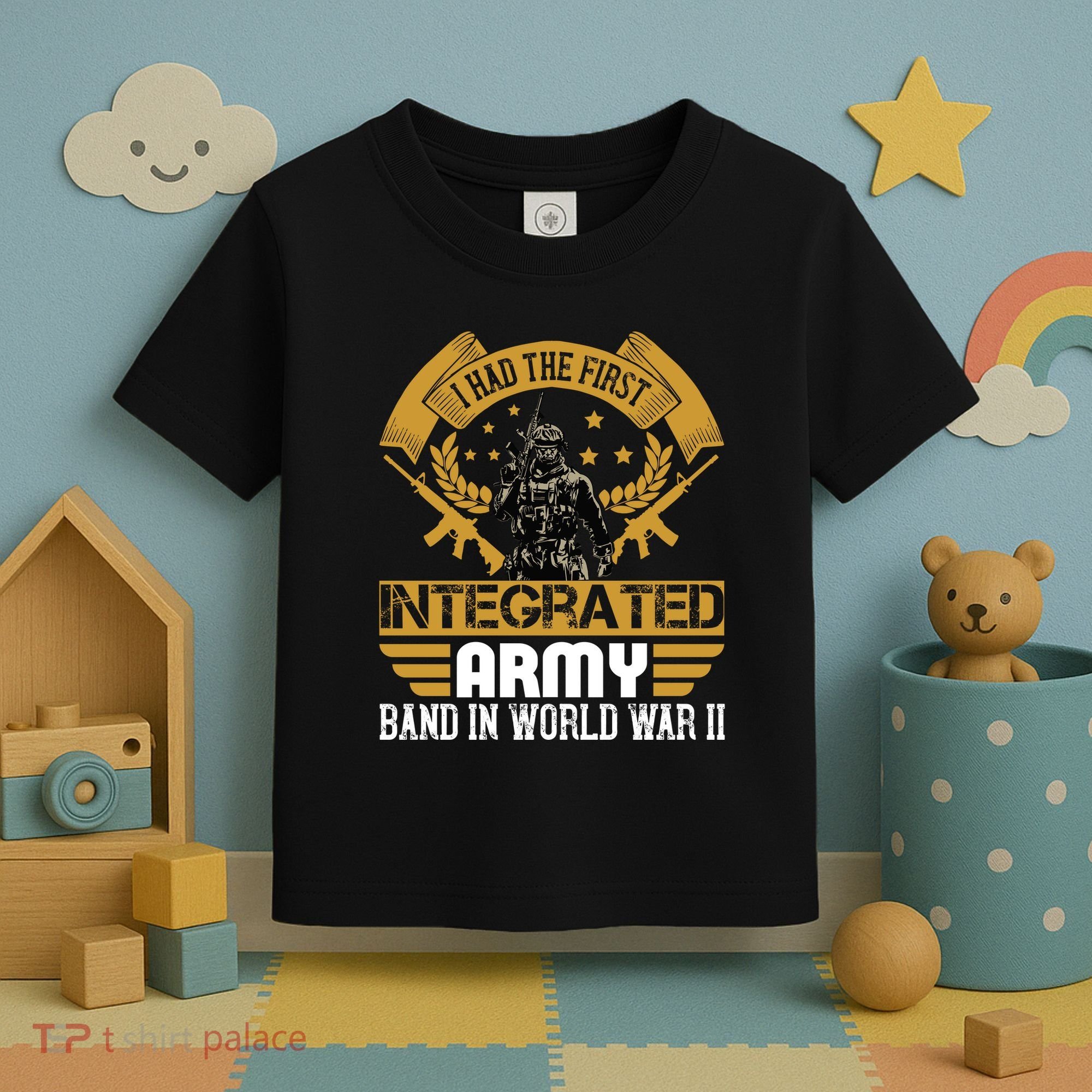 I Had The First Integrated Army Band In World War II Toddler T-Shirt