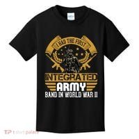 I Had The First Integrated Army Band In World War II Kids T-Shirt thumb 0