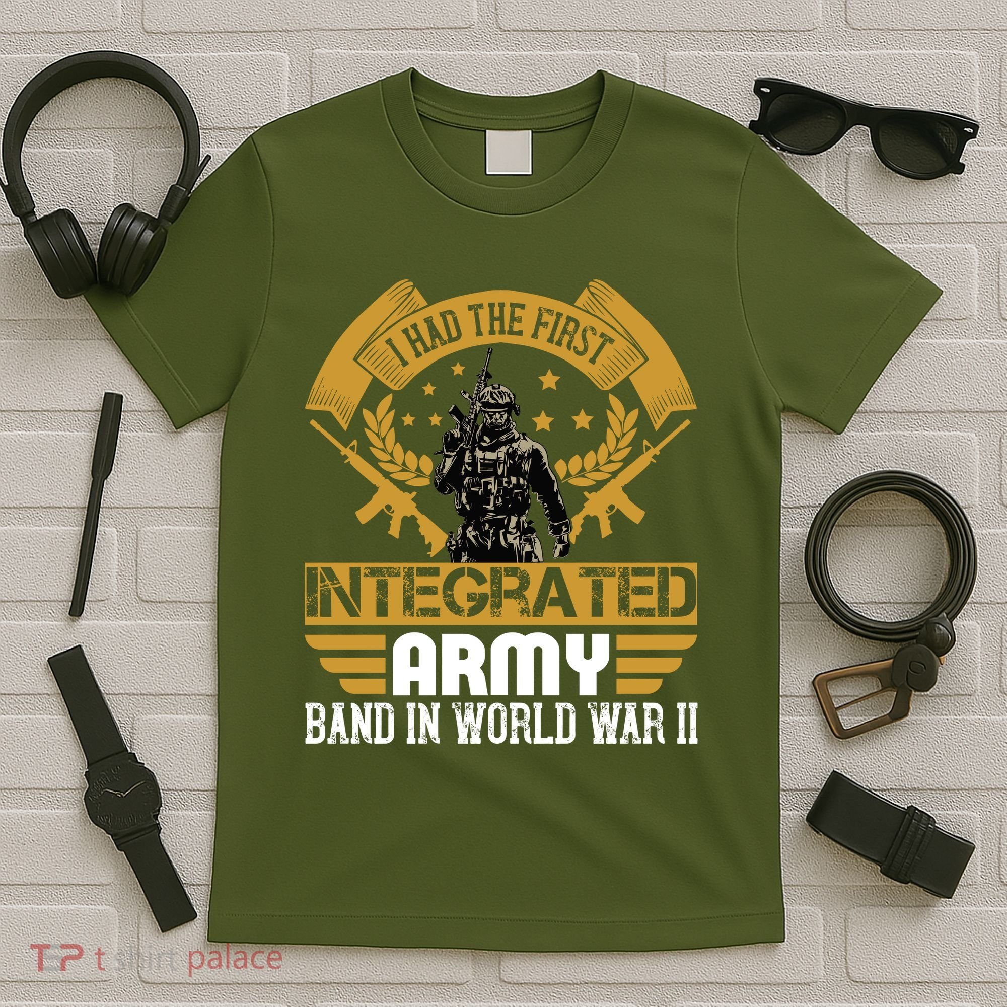 I Had The First Integrated Army Band In World War II T-Shirt