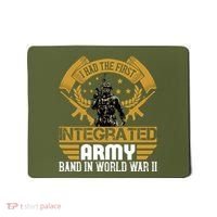 I Had The First Integrated Army Band In World War II Mousepad thumb 0
