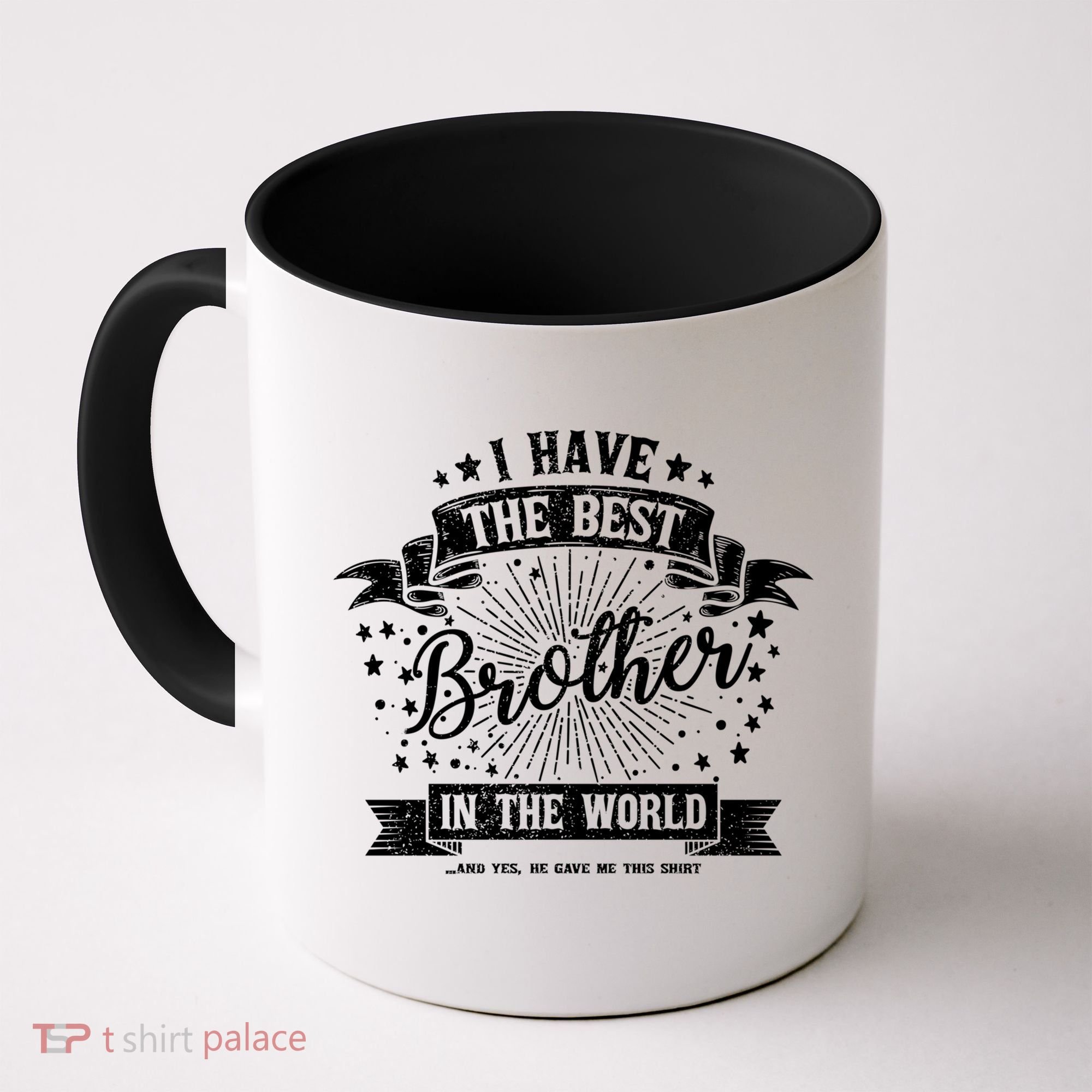 I Have The Best Brother In The World Meaningful Gift Coffee Mug