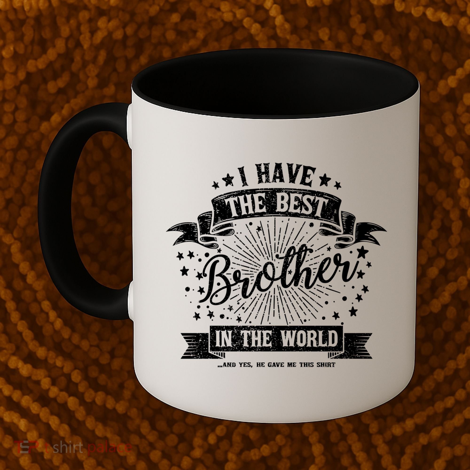 I Have The Best Brother In The World Meaningful Gift Coffee Mug