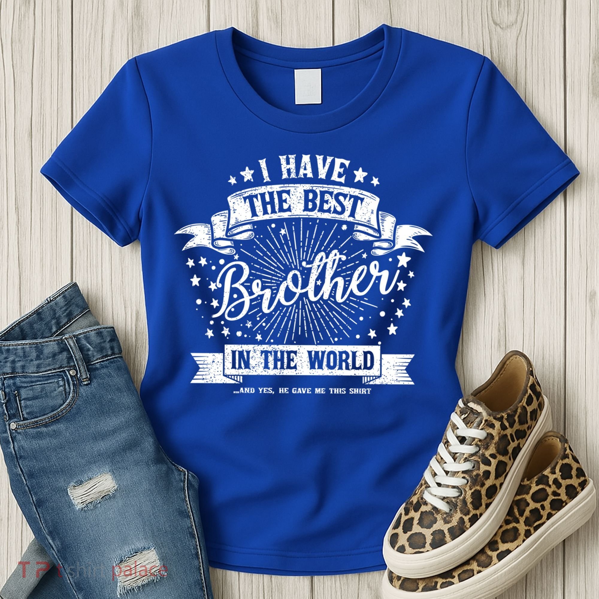 I Have The Best Brother In The World Meaningful Gift Women's T-Shirt